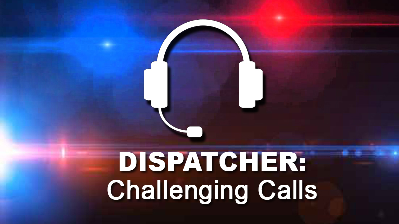 Dispatcher Challenging Calls [2023]